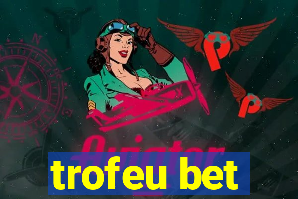 trofeu bet